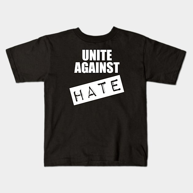 Unite Against Hate Kids T-Shirt by esskay1000